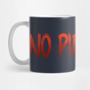 No pipelines Mug